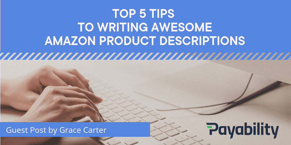 Amazon Product Descriptions 5 Ways to Nailed it Payability